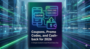 Coupons, Promo Codes, and Cashback for 2026 A Simple Guide to Save More Every Day